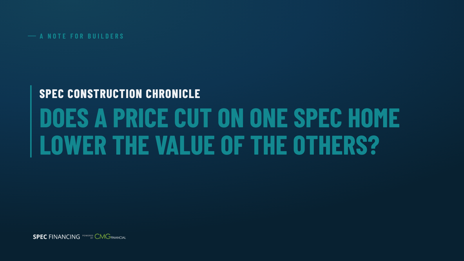 Does a price cut on one spec home lower the value of the others? Spec Construction Chronicle